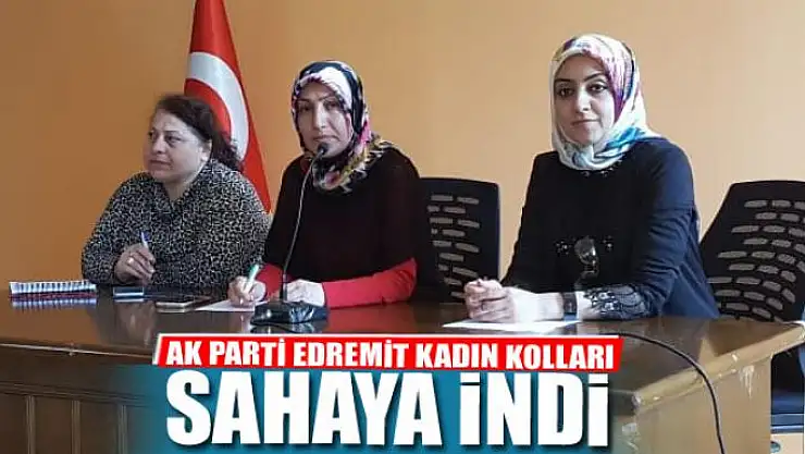 AK PARTİ EDREMİT KADIN KOLLARI SAHAYA İNDİ