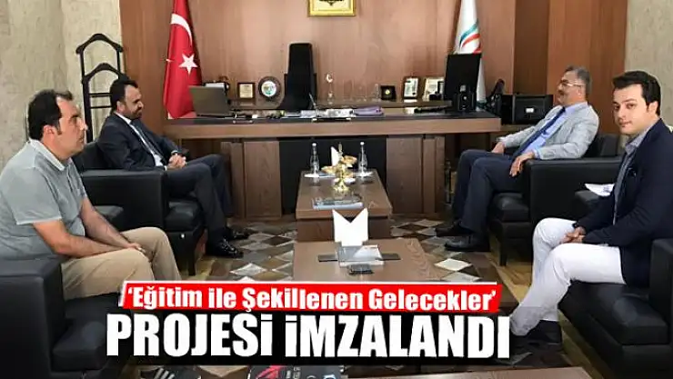 'Eğitim ile Şekillenen Gelecekler' projesi imzalandı