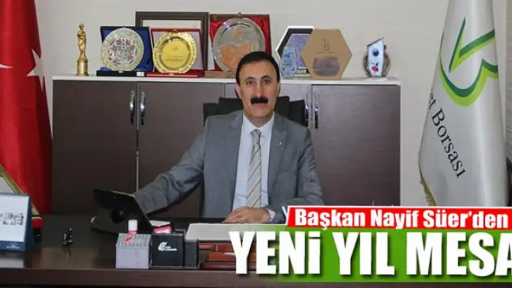 Başkan Nayif Süer'den yeni yıl mesajı