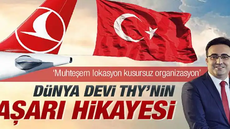 Aycı, THY'nin başarı hikayesini anlattı