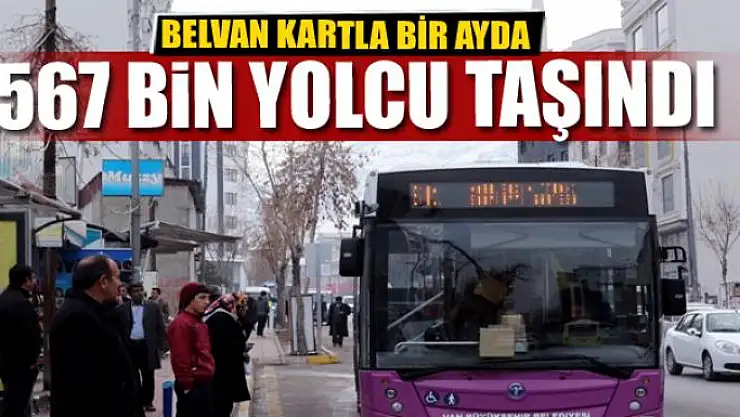 BELVAN KARTLA BİR AYDA 567 BİN YOLCU TAŞINDI