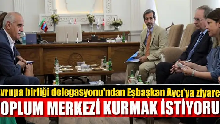 Avrupa birliği delegasyonu'ndan Eşbaşkan Avcı'ya ziyaret