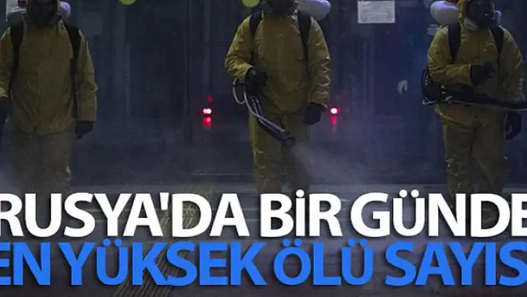 Rusya'da bir günde en yüksek ölü sayısı kayda geçti