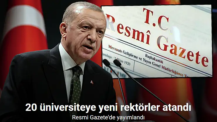 20 Üniversite'ye yeni rektör