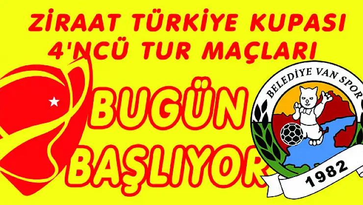 KUPA DÖRDÜNCÜ TUR MAÇLARI BUGÜN BAŞLIYOR