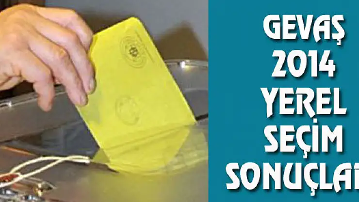 GEVAŞ'A İTİRAZ YSK TARAFINDAN RED EDİLDİ