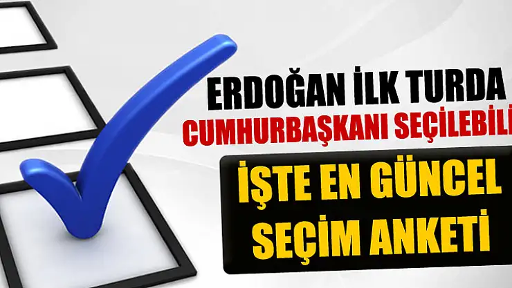 Erdoğan, ilk turda cumhurbaşkanı seçilebilir