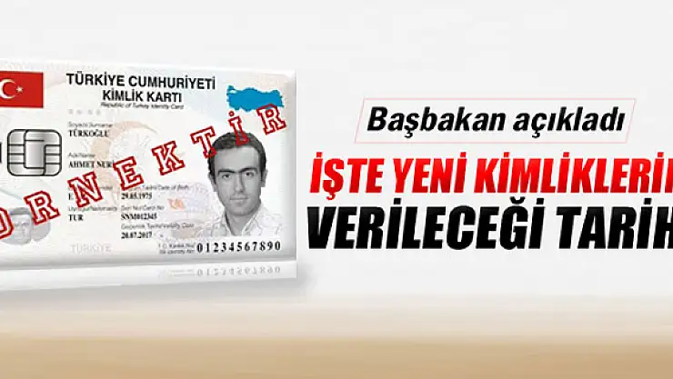 İşte yeni kimliklerin verileceği tarih