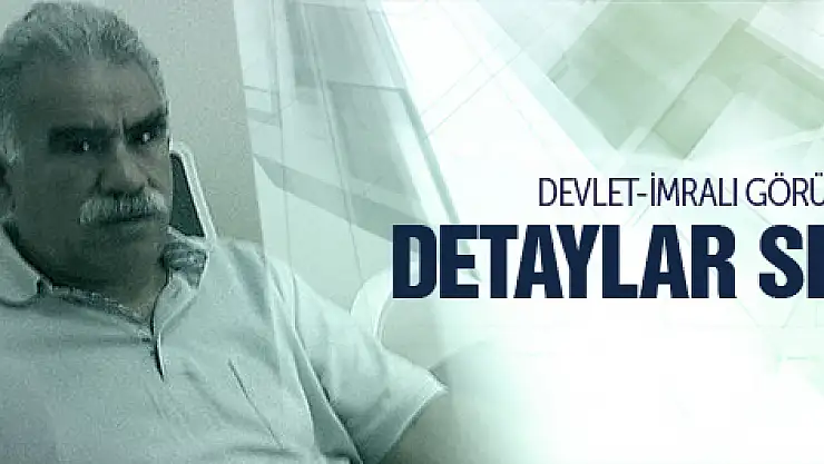 Devlet-İmralı görüşmesi detaylar sızdı