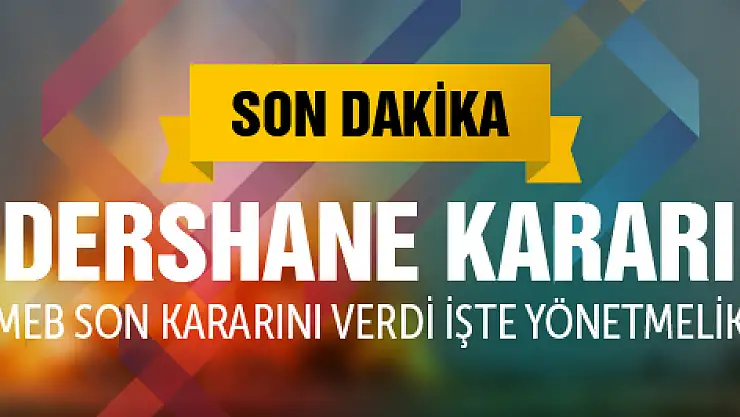 Dershanelerin  durumu netlik kazandı