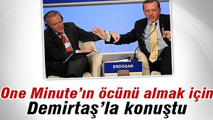 One Minute'ın öcünü almak için Demirtaş'la konuştu