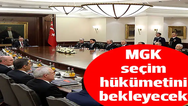 MGK, seçim hükümetiyle Eylül'de toplanacak