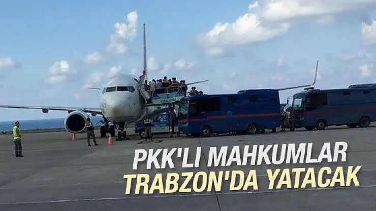 100 PKK'lı mahkum Trabzon'a sevk edildi