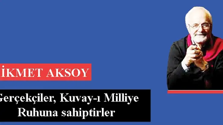 Gerçekçiler, Kuvay-ı Milliye Ruhuna sahiptirler