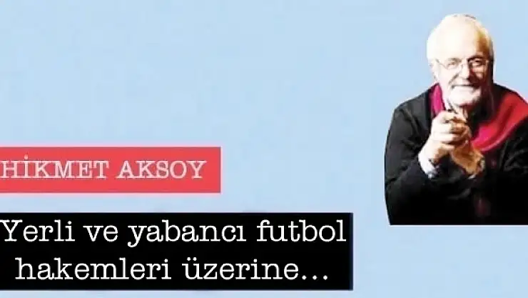 Yerli ve yabancı futbol hakemleri üzerine