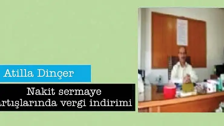 Nakit sermaye artışlarında vergi indirimi