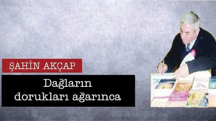 Dağların dorukları ağarınca
