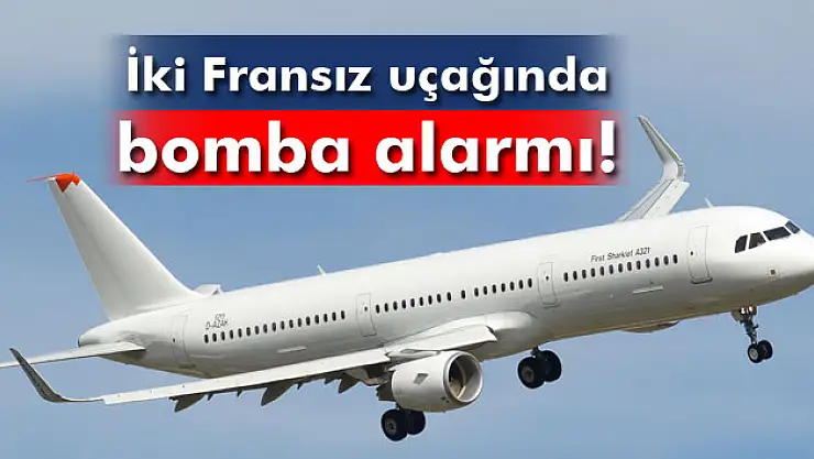 Fransız yolcu uçaklarına bomba ihbarı