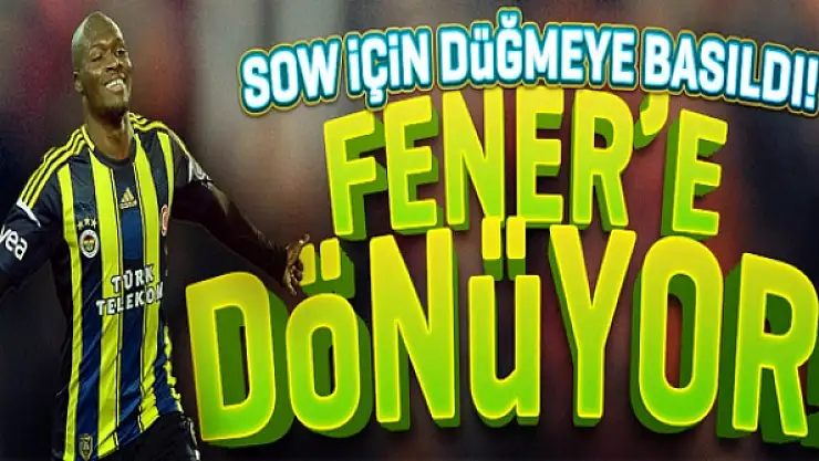 Sow Fener'e dönüyor