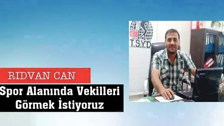 Spor Alanında Vekilleri Görmek İstiyoruz