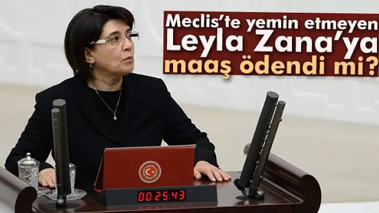 Leyla Zana'ya maaş ödendi mi?