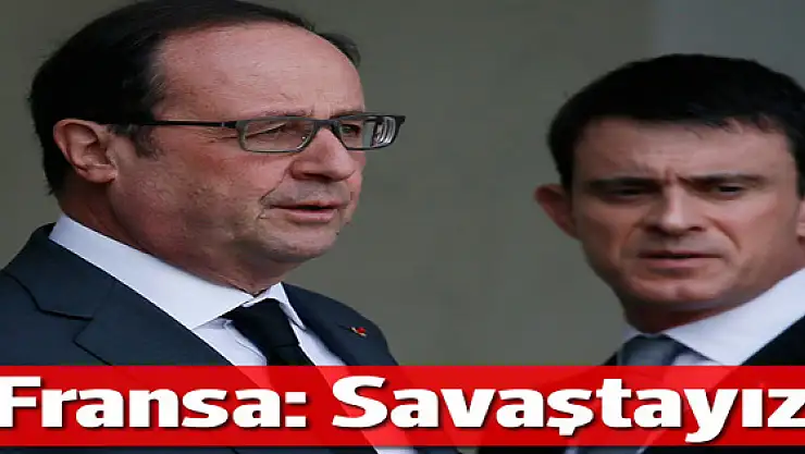 Fransa Başbakanı: Savaştayız