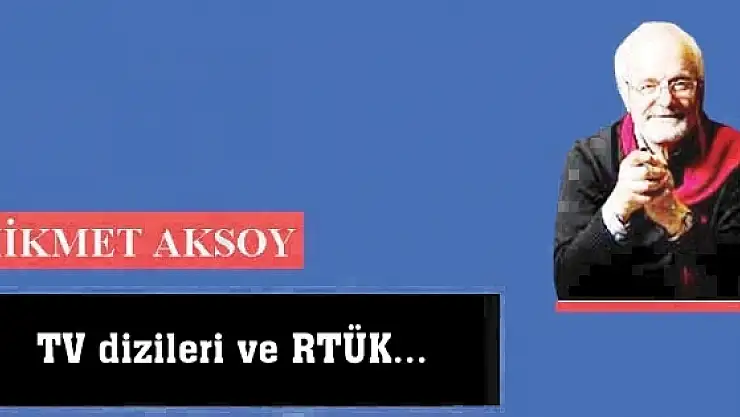 TV dizileri ve RTÜK...