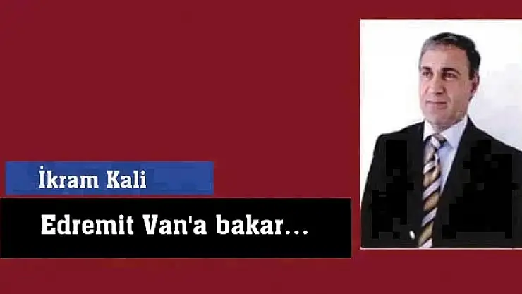 Edremit Van'a bakar