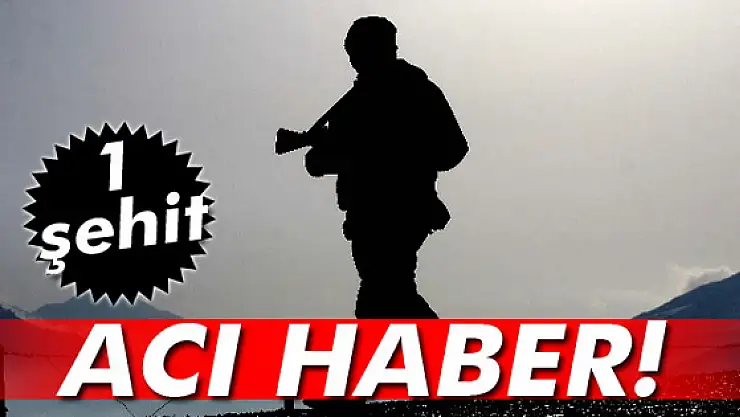 Tatvanda çatışma: 1 şehit