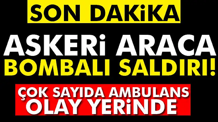 Vanda askeri araca bombalı saldırı