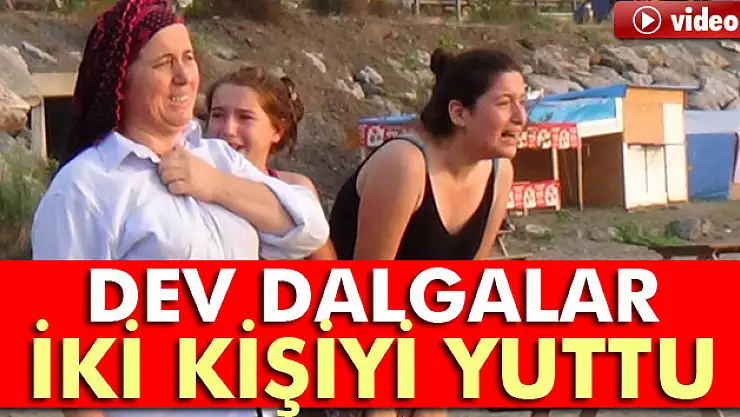 Karadenizin dev dalgaları iki kişiyi yuttu