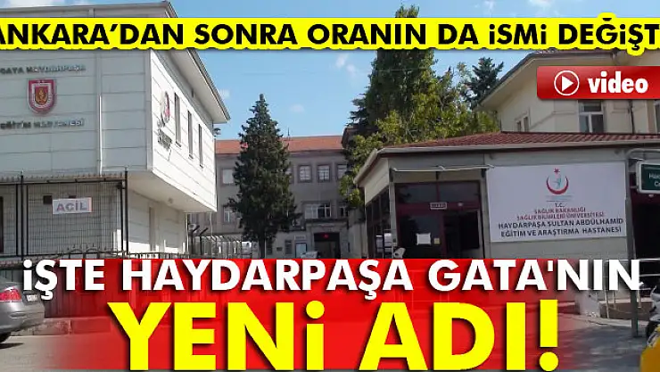 Haydarpaşa GATA'nın adı 'Sultan Abdülhamid' oldu