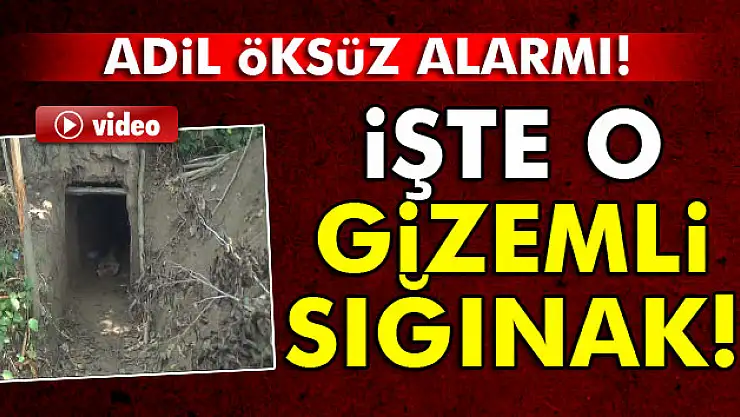 Adil Öksüzün arandığı ilçede sığınak bulundu