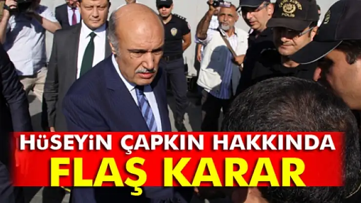 Hüseyin Çapkın adliyeye sevk edildi