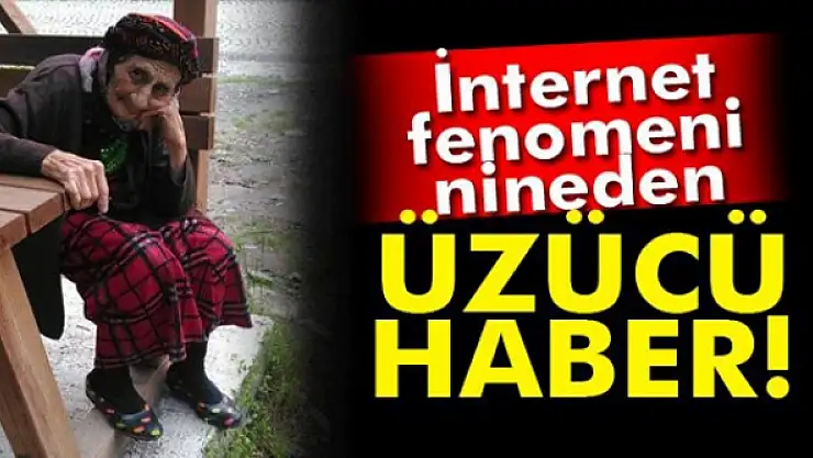 İnternet fenomeni nine vefat etti