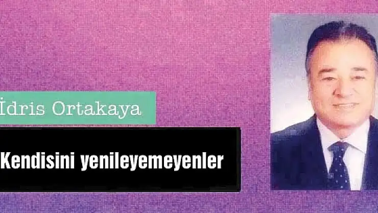 Kendisini yenileyemeyenler