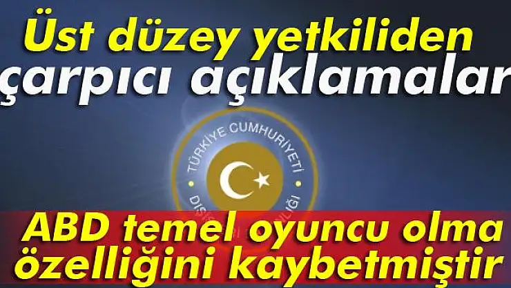 'ABD temel oyuncu olma özelliğini kaybetmiştir'