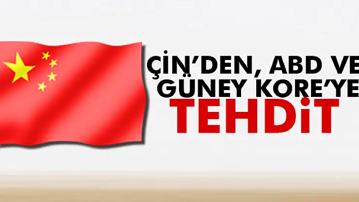 Çinden, ABD ve Güney Koreye tehdit