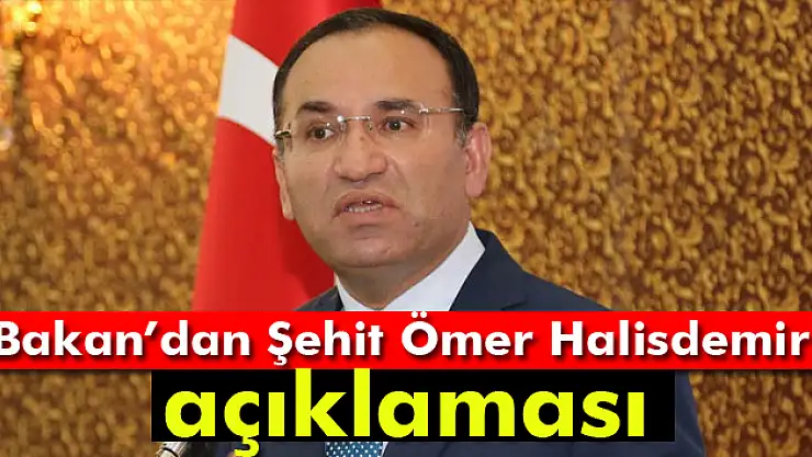 Bakan Bozdağ'dan Şehit Ömer Halisdemir açıklaması