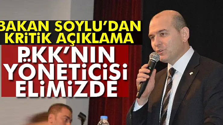 Bakan Soylu: 'Elimizde PKKnın önemli düzeydeki yöneticilerinden birisi var'