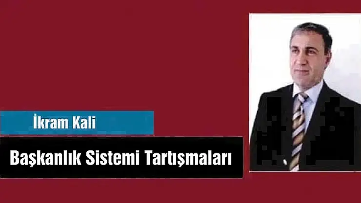 Başkanlık Sistemi Tartışmaları