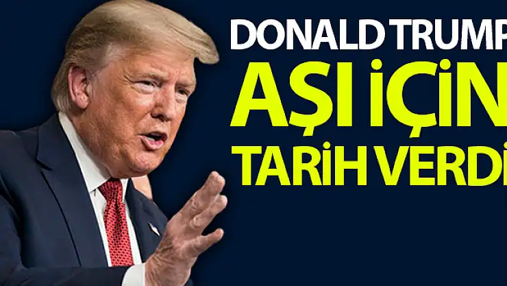 Donald Trump Covid aşısı için tarih verdi