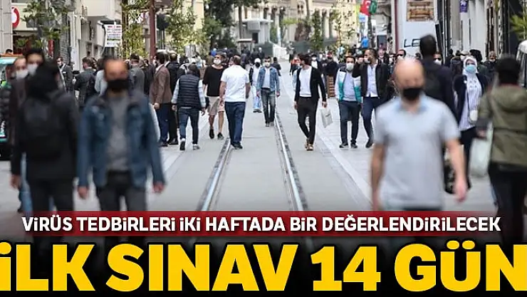 İki haftada bir yeni tedbirler gelecek