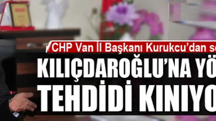Kurukcu: Kılıçdaroğlu'na yönelik tehdidi kınıyoruz