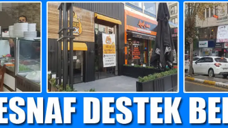 ESNAF DESTEK BEKLİYOR
