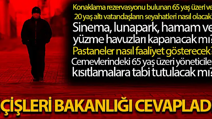 İçişleri Bakanlığından kısıtlama ve tedbirlerle ilgili en çok merak edilen 5 soruya cevap