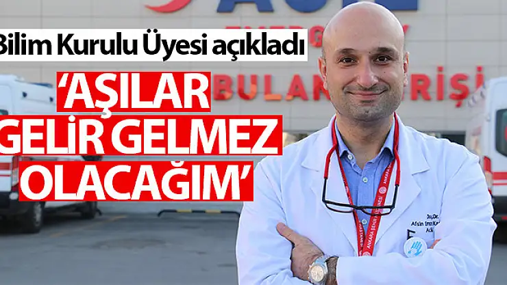 Bilim Kurulu Üyesi Kayıpmaz: 'Aşılar ülkemize gelir gelmez bu aşıları olacağım'