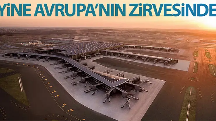 İstanbul Havalimanı yine Avrupa'nın zirvesinde