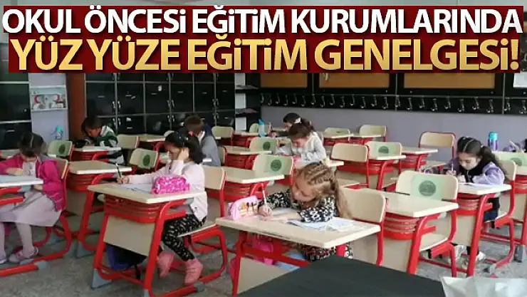 Milli Eğitim Bakanı Selçuk'tan okul öncesi eğitim kurumlarında yüz yüze eğitim genelgesi