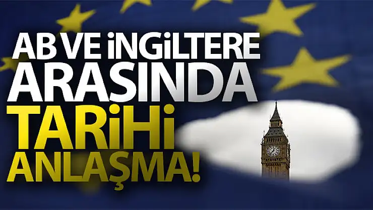 İngiltere ve AB, Brexit sonrası ticaret anlaşmasında uzlaştı